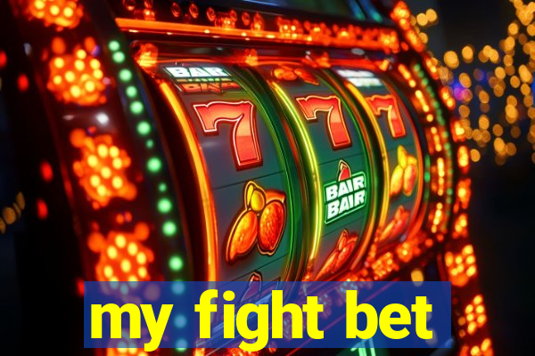 my fight bet